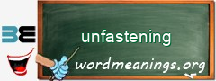 WordMeaning blackboard for unfastening